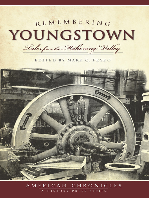Title details for Remembering Youngstown by Mark C. Peyko - Available